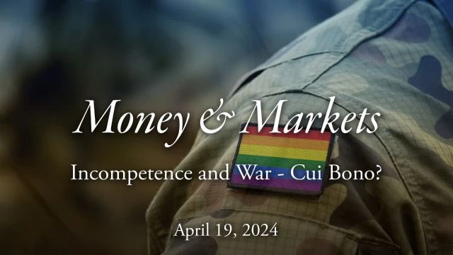 Money & Markets Report: April 19, 2024