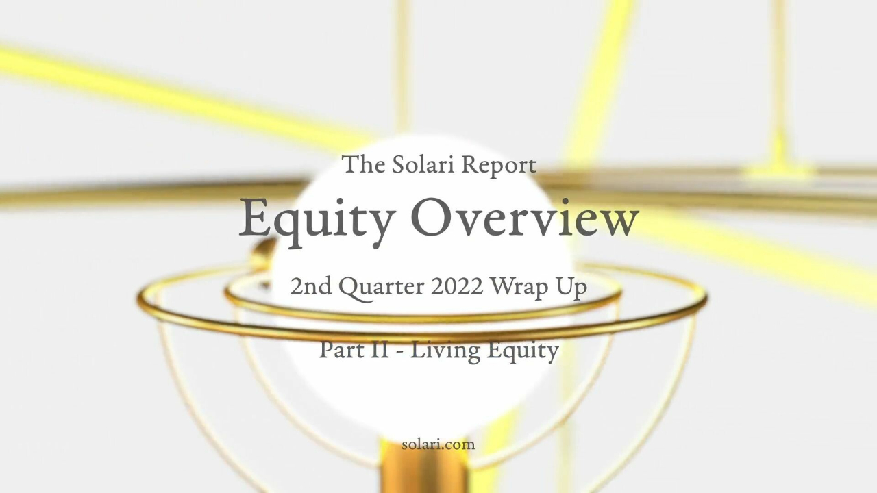 2nd Quarter Wrap Up 2022 Equity Overview - Part II - Living Equity
