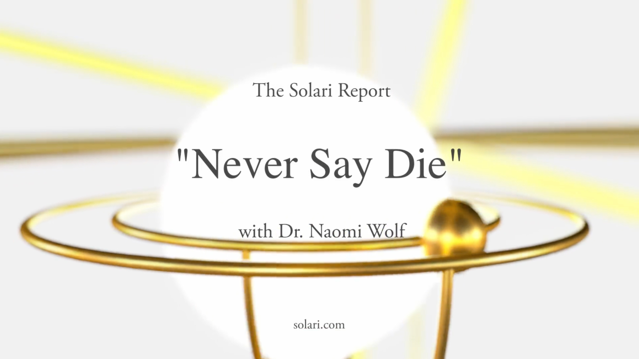 Ã¢â‚¬Å“Never Say DieÃ¢â‚¬Â with Dr. Naomi Wolf