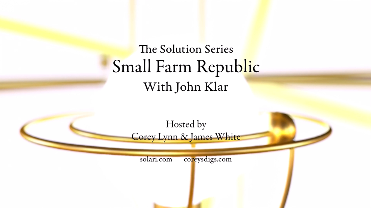 Solution Series: Small Farm Republic with John Klar - Shorty