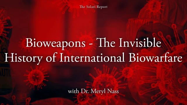 Bioweapons: The Invisible History of International Biowarfare with Dr. Meryl Nass