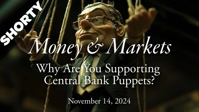 Money & Markets Report: November 14, 2024 - Shorty