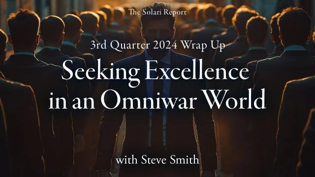 3rd Quarter 2024 Wrap Up: Leadership: Seeking Excellence in an Omniwar World with Steve Smith