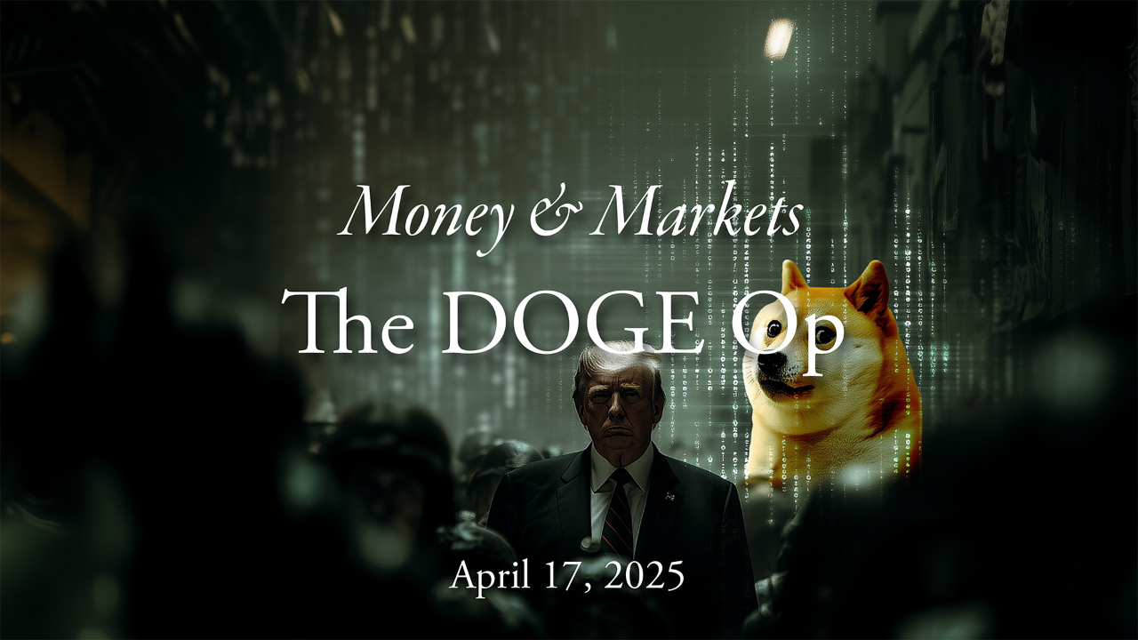 Money & Markets Report: April 17, 2025